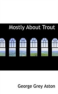 Mostly About Trout (Paperback)