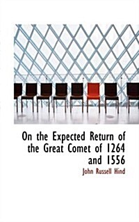 On the Expected Return of the Great Comet of 1264 and 1556 (Paperback)