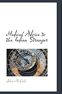 Medical Advice to the Indian Stranger (Paperback)