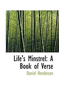 Lifes Minstrel: A Book of Verse (Paperback)