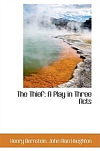 The Thief: A Play in Three Acts (Paperback)