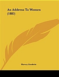 An Address to Women (1885) (Paperback)