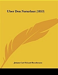 Uber Den Naturlaut (1853) (Paperback)