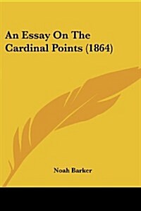 An Essay on the Cardinal Points (1864) (Paperback)