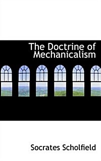 The Doctrine of Mechanicalism (Paperback)