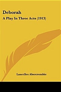 Deborah: A Play in Three Acts (1913) (Paperback)