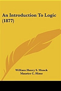 An Introduction to Logic (1877) (Paperback)