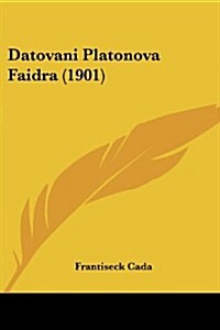 Datovani Platonova Faidra (1901) (Paperback)