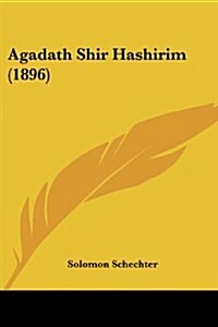 Agadath Shir Hashirim (1896) (Paperback)