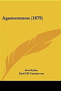 Agamemnon (1879) (Paperback)