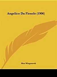 Angelico Da Fiesole (1906) (Paperback)