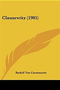 Clausewitz (1905) (Paperback)