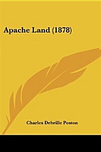 Apache Land (1878) (Paperback)