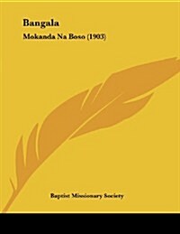 Bangala: Mokanda Na Boso (1903) (Paperback)
