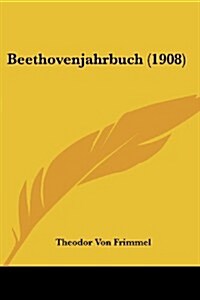 Beethovenjahrbuch (1908) (Paperback)