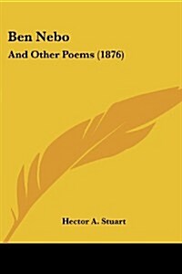 Ben Nebo: And Other Poems (1876) (Paperback)