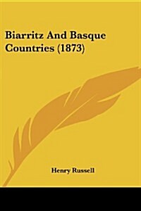 Biarritz and Basque Countries (1873) (Paperback)