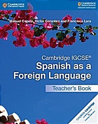 Cambridge IGCSE (R) Spanish as a Foreign Language Teachers Book (Paperback)