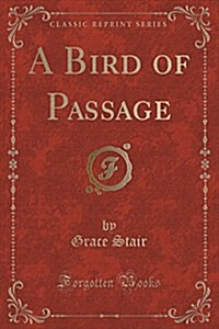 A Bird of Passage (Classic Reprint) (Paperback)