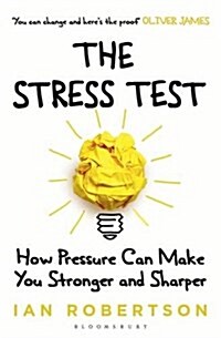 The Stress Test : How Pressure Can Make You Stronger and Sharper (Paperback)