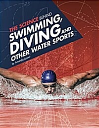 The Science Behind Swimming, Diving and Other Water Sports (Paperback)