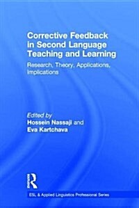 Corrective Feedback in Second Language Teaching and Learning : Research, Theory, Applications, Implications (Hardcover)