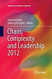 Chaos, Complexity and Leadership 2012 (Paperback)