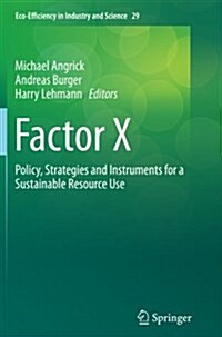 Factor X: Policy, Strategies and Instruments for a Sustainable Resource Use (Paperback, Softcover Repri)