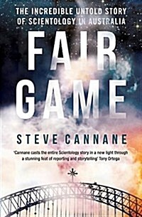 Fair Game : The Incredible Untold Story of Scientology in Australia (Paperback)
