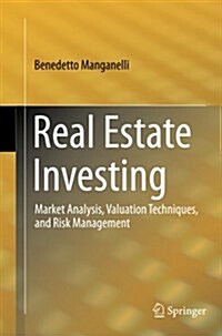 Real Estate Investing: Market Analysis, Valuation Techniques, and Risk Management (Paperback, Softcover Repri)