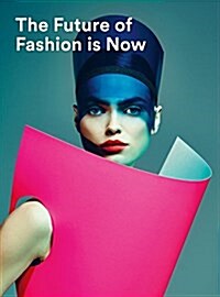 The Future of Fashion is Now (Paperback)