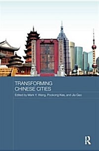 Transforming Chinese Cities (Paperback)