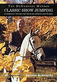 Classic Show Jumping: The de Nemethy Method (Paperback)