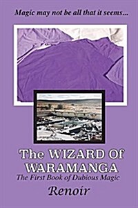 The Wizard of Waramanga: The First Book of Dubious Magic (Paperback)