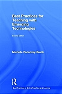 Best Practices for Teaching with Emerging Technologies (Hardcover, 2 ed)