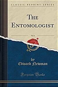 The Entomologist, Vol. 6 (Classic Reprint) (Paperback)