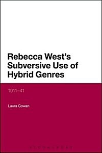 Rebecca Wests Subversive Use of Hybrid Genres : 1911-41 (Paperback)
