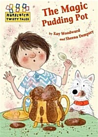 Hopscotch Twisty Tales: The Magic Pudding Pot (Paperback, Illustrated ed)