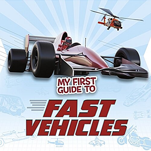 My First Guide to Fast Vehicles (Hardcover)