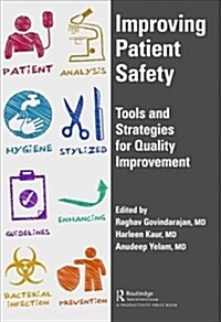 Improving Patient Safety: Tools and Strategies for Quality Improvement (Hardcover)