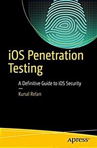 IOS Penetration Testing: A Definitive Guide to IOS Security (Paperback)