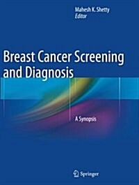 Breast Cancer Screening and Diagnosis: A Synopsis (Paperback, Softcover Repri)