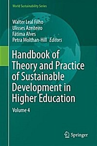 Handbook of Theory and Practice of Sustainable Development in Higher Education: Volume 4 (Hardcover, 2017)