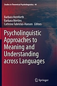Psycholinguistic Approaches to Meaning and Understanding across Languages (Paperback)