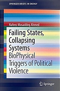 Failing States, Collapsing Systems: Biophysical Triggers of Political Violence (Paperback, 2017)
