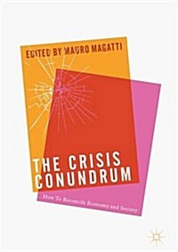 The Crisis Conundrum: How to Reconcile Economy and Society (Hardcover, 2017)
