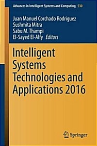 Intelligent Systems Technologies and Applications 2016 (Paperback)