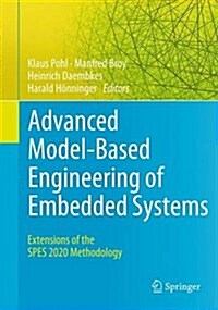 Advanced Model-Based Engineering of Embedded Systems: Extensions of the Spes 2020 Methodology (Hardcover, 2016)
