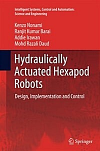 Hydraulically Actuated Hexapod Robots: Design, Implementation and Control (Paperback, Softcover Repri)