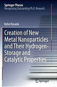 Creation of New Metal Nanoparticles and Their Hydrogen-Storage and Catalytic Properties (Paperback)